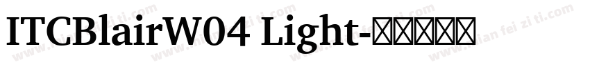 ITCBlairW04 Light字体转换